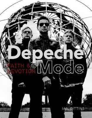 Depeche Mode : Faith And Devotion - Ian Gittins
