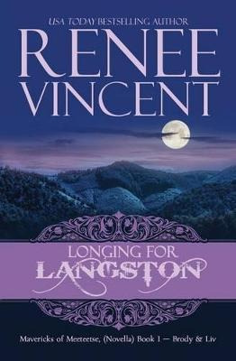 Longing For Langston (mavericks Of Meeteetse, Novella Boo...