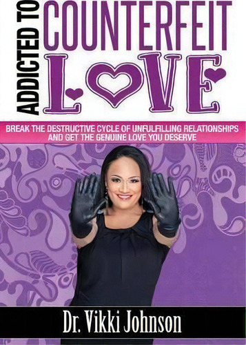 Addicted To Counterfeit Love, De Vikki Johnson. Editorial Pecan Tree Publishing, Tapa Blanda En Inglés