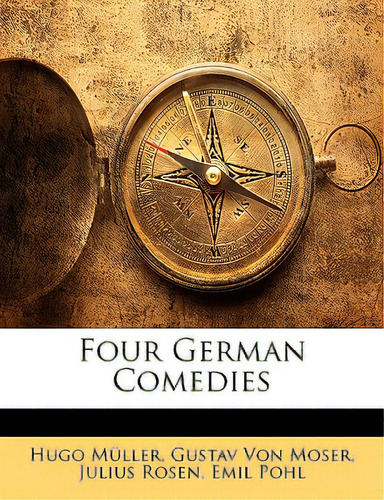 Four German Comedies, De Mller, Hugo., Vol. 1. Editorial Nabu Pr, Tapa Blanda En Inglés