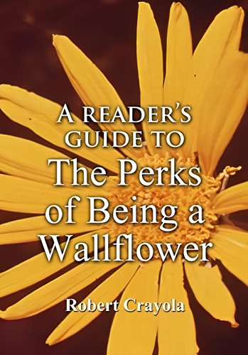 A Readerøs Guide To The Perks Of Being A Wallflower, De Crayola, Robert. Editorial Createspace Independent Publishing Platform, Tapa Blanda En Inglés