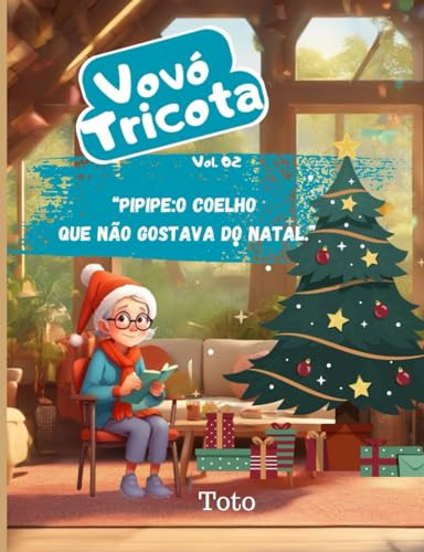 Vovó Tricota, Vol.02.- Pipipe O Coelho Que Não Gostava Do Na