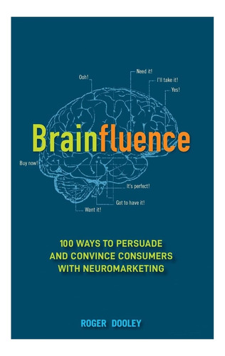 Libro: Brainfluence: 100 Ways To Persuade And Convince Consu