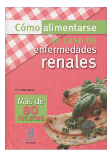 Libro Cómo Alimentarse En Caso De Enfermedades Renales