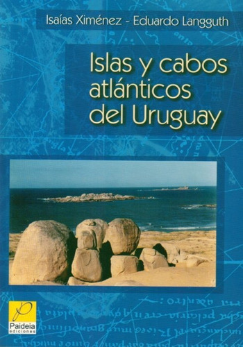 Islas Y Cabos Atlanticos Del Uruguay, De Anonimo.. Editorial Paideia Ediciones, Edición 1 En Español