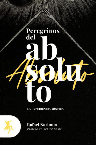 Peregrinos Del Absoluto La Experiencia Mistica, De Rafael Narbona. Taugenit Editorial, Tapa Blanda, Edición 1 En Español, 2020