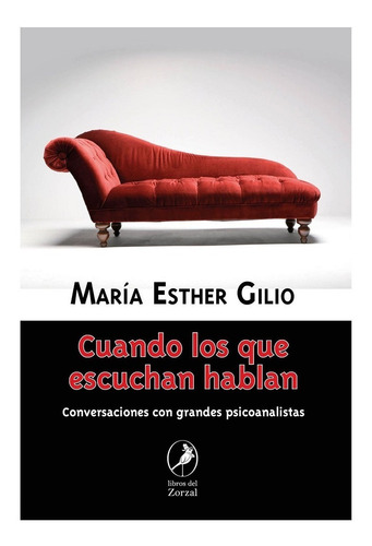 Cuando Los Que Escuchan Hablan - María Esther Gilio