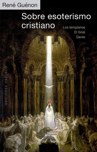 Sobre Esoterismo Cristiano (nuevo) - René Guénon, De René Guénon. Editorial Ediciones Obelisco Sl En Español