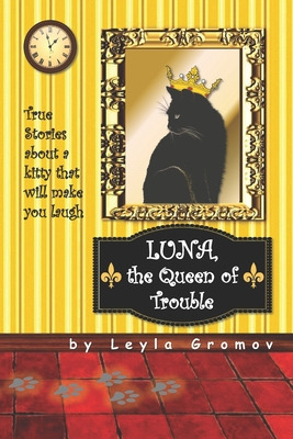 Libro Luna, The Queen Of Trouble: True Stories About A Ki...