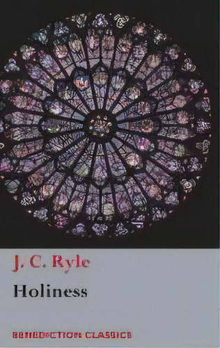 Holiness, De J C Ryle. Editorial Benediction Books, Tapa Dura En Inglés
