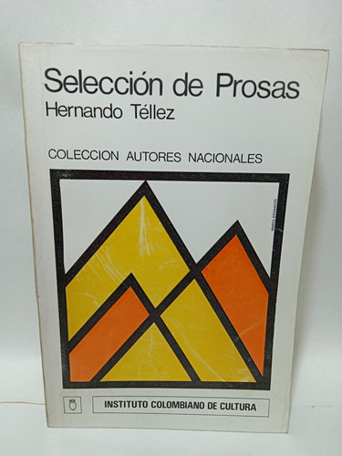 Selección De Prosas - Hernando Tellez - Instituto Colombiano