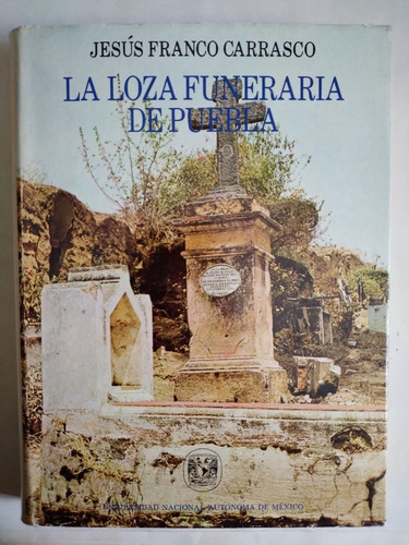 La Loza Funeraria De Puebla 1979 Mayólica Talavera De Puebla