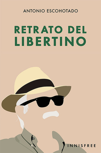 Retrato Del Libertino, de ANTONIO ESCOHOTADO. Editorial INNISFREE, tapa blanda en español, 2022