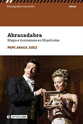 Abracadabra Magia E Ilusionismo En 50 Peliculas - Aracil Sae