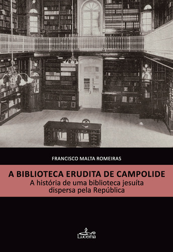 A Biblioteca Erudita De Campolide Malta Romeiras, Francisco 