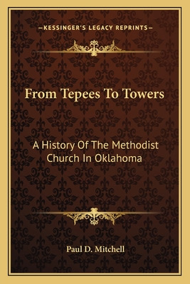 Libro From Tepees To Towers: A History Of The Methodist C...