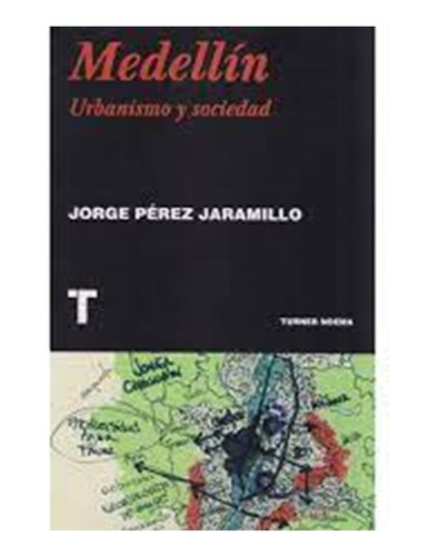 Libro Medellin Urbanismo Y Sociedad