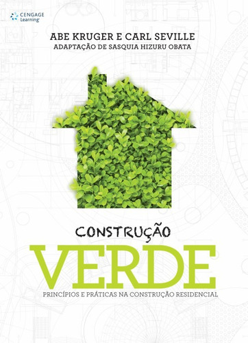 Construção verde: Princípios e práticas na construção residencial, de Kruger, Abe. Editora Cengage Learning Edições Ltda., capa mole em português, 2016