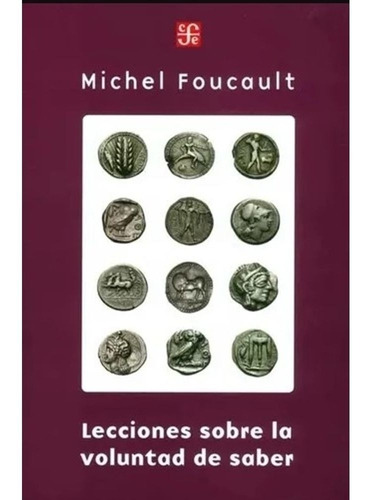 Lecciones Sobre La Voluntad De Saber - Foucault - Fce Libro