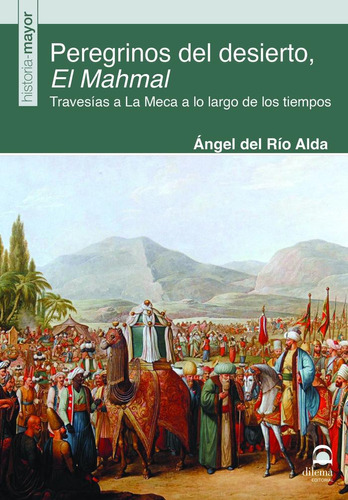 Libro Peregrinos Del Desierto, El Mahmal - Del Rã­o, Ãngel