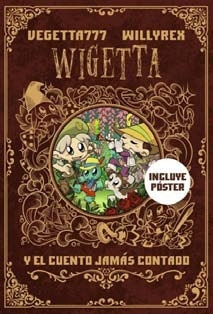 Wigetta Y El Cuento Jamas Contado.. - Vegetta777 Willyrex