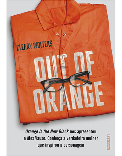 Out Of Orange - Orange Is The New Black Nos Apresentou A Ale