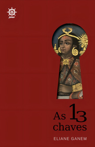 As 13 chaves, de Ganem, Eliane. Editorial Galera, capa mole em português, 2015