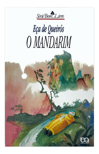 O Mandarim: Não Aplica, De Eça De Queirós. Série Bom Livro, Vol. Não Aplica. Editorial Ática, Capa Mole Em Português