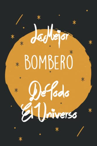 La Mejor Bombero De Todo El Universo: Cuaderno De Notas Para