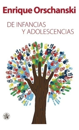 De Infancias Y Adolescencias - Enrique Orschanski El Emporio