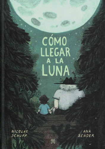 Como Llegar A La Luna - Nicolas Schuff - Lecturita