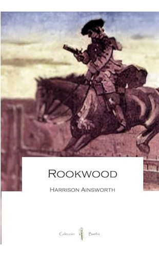 Rookwood: La Gran Cabalgada De Dick Turpin