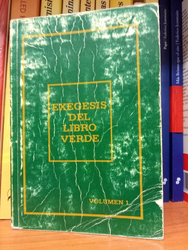 Exegesis Del Libro Verde Volumen 1