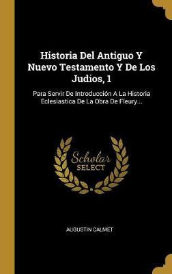 Libro Historia Del Antiguo Y Nuevo Testamento Y De Los Ju...