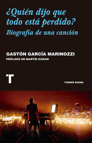 Quien Dijo Que Todo Esta Perdido? - Gaston Garcia Marinozzi