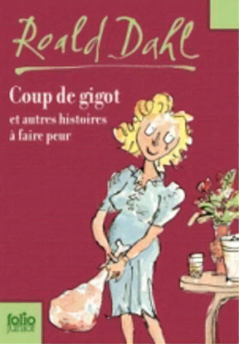 Coup De Gigot Et Autres Histoires A Faire Peur, De Dahl, Roald. Editorial Gallimard Jeune En Francés