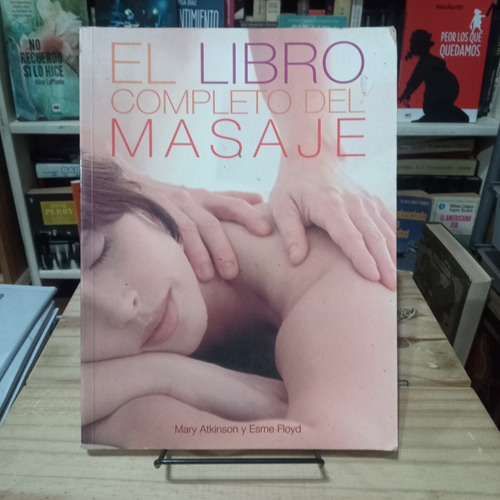 El Libro Completo Del Masaje - Mary Atkinson Y Esme Floyd