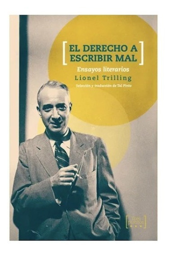 El Derecho A Escribir Mal.ensayos Literarios.lionel Trilling