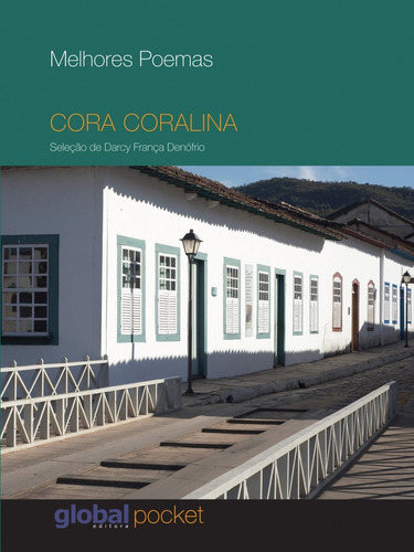 Melhores Poemas: Cora Coralina, de Coralina, Cora. Melhores poemas Editorial Grupo Editorial Global, tapa mole en português, 2017