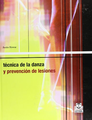 Libro Tecnica De La Danza Y Prevencion De Lesiones De Howse
