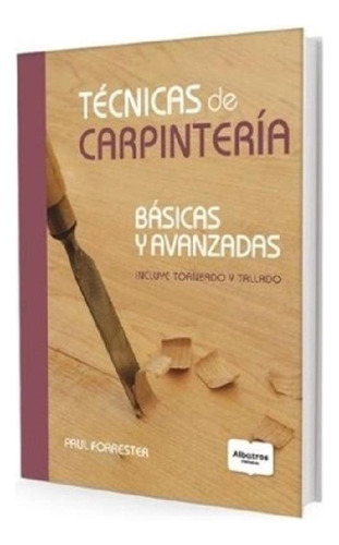 Libro - Libro Tecnicas De Carpinteria - Basicas Y Avanzadas