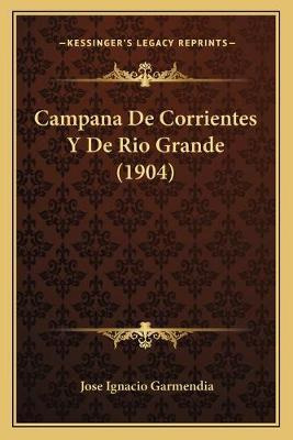 Libro Campana De Corrientes Y De Rio Grande (1904) - Jose...