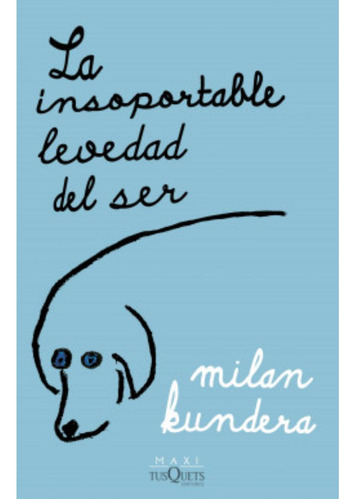 La Insoportable Levedad Del Ser: La Insoportable Levedad Del Ser, De Milan Kundera. Editorial Planeta, Tapa Blanda En Castellano