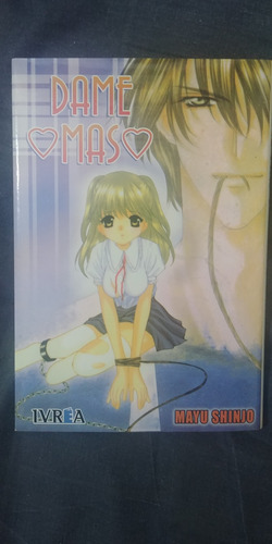Manga Dame Mas, De Mayu Shinjo, Ed. Ivrea, Tomo Unico. (Usado)