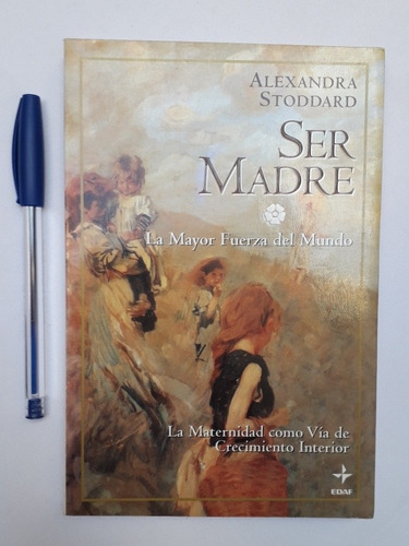 Ser Madre Alexandra Stoddard 