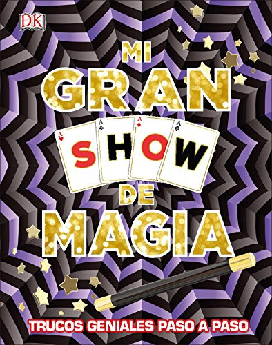 Mi Gran Show De Magia Trucos Geniales Paso A Paso -hobbies-