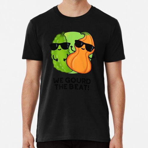 Remera We Gourd The Beat Funny Veggie Puns Algodon Premium