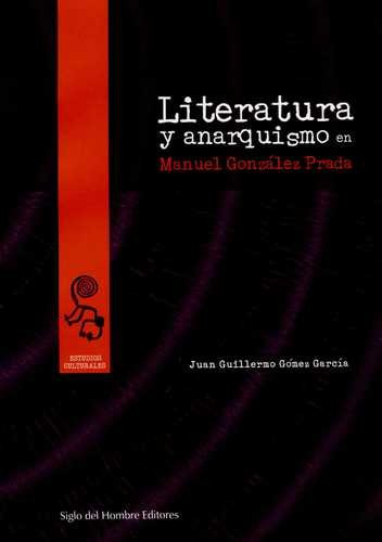 Libro Literatura Y Anarquismo En Manuel González Prada