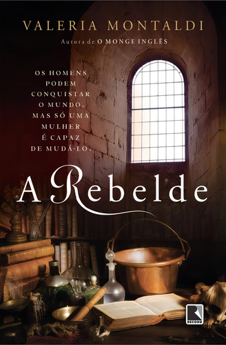 A rebelde, de Montaldi, Valeria. Editorial Record, capa mole em português, 2014