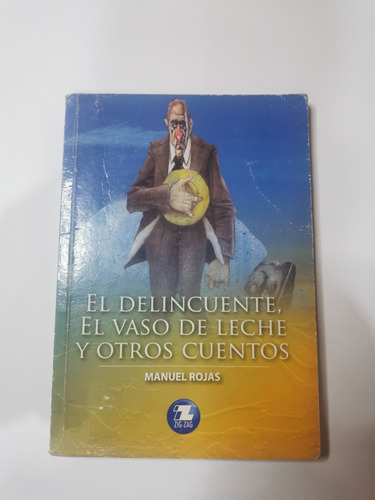 El Delincuente, El Vaso De Leche Y Otros Cuentos